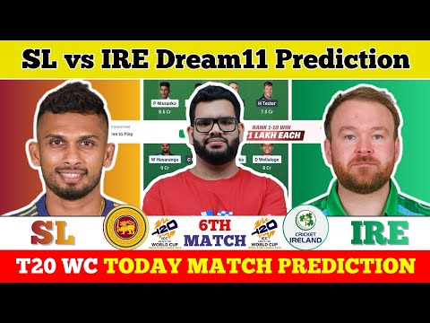 SL vs IRE Dream11 Prediction| SL vs IRE Today Match Prediction| T20 World Cup Match 6