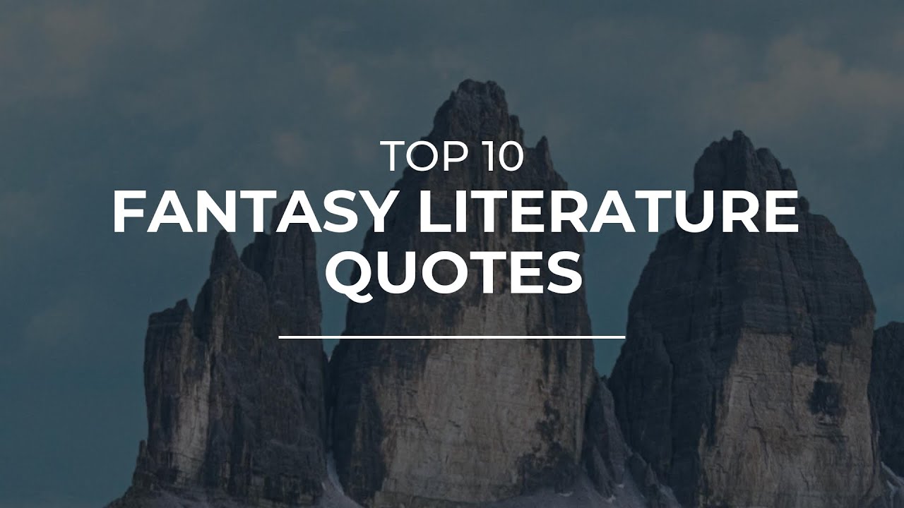 Top 10 Fantasy Literature Quotes | Daily Quotes  | Quotes for You | Motivational Quotes