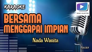 Download lagu Karaoke lagu BERSAMA MENGGAPAI IMPIAN nada wanita-versi organ tunggal_terbaru. mp3
