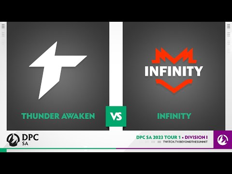 Thunder Awaken vs Infinity Game 2 - 2023 DPC SA Div 1 Tour 1 w/ Rada & Guipepe