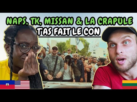 REACTION TO Naps, TK, Missan & La Crapule- T'AS FAIT LE C0N (Music Video) FIRST TIME LISTENING TO TK