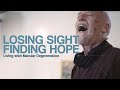 Losing Sight, Finding Hope: Living with Macular Degeneration