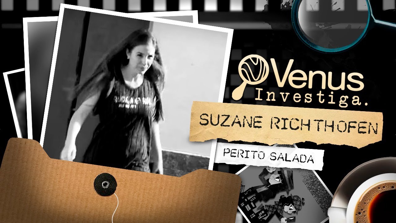CASO SUZANE RICHTHOFEN - A VERSÃO de UM PERITO | VENUS INVESTIGA