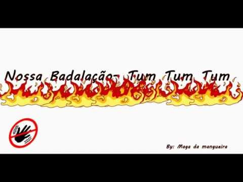 Nossa badalação - tum tum tum