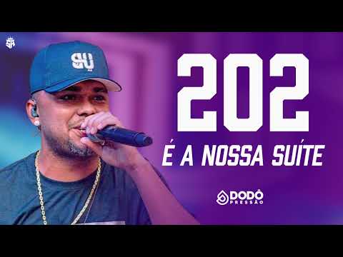 Dodô Pressão - 202 É a Nossa Suíte