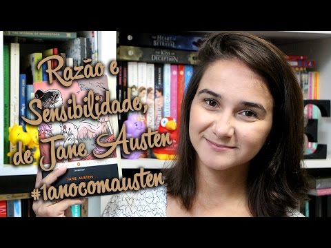 Razão e Sensibilidade, da Jane Austen #1anocomJaneAusten | Karin Paredes