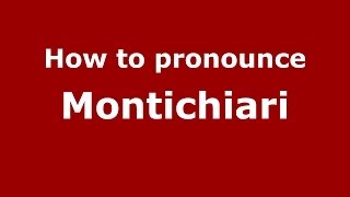 How to pronounce Montichiari