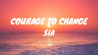 Download lagu Sia Courage to Change... mp3