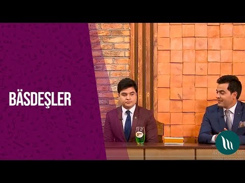 "Basdeshler" gepleshigi - Atajan Eyyubow, Shir Atayew we bashgalar | 2019