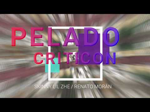 PELADO CRITICON - LIL ZHE x Renato Morán