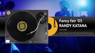 RANDY KATANA - Fancy fair '05 (Fancy edit)