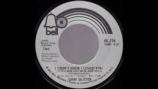 1972_222 - Gary Glitter - I Didn&#39;t Know I Loved You (Till I Saw You Rock And Roll) - (45)
