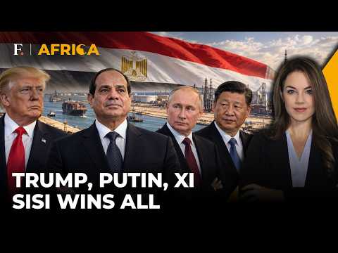 'Playing Every Side': Inside Egypt’s Balancing Act With Trump, Xi and Putin | Firstpost Africa