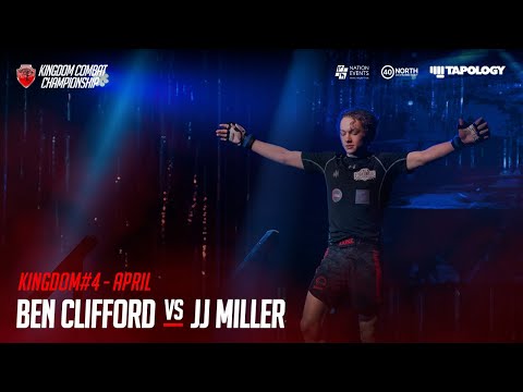 Ben Clifford Vs JJ Miller - KINGDOM#4