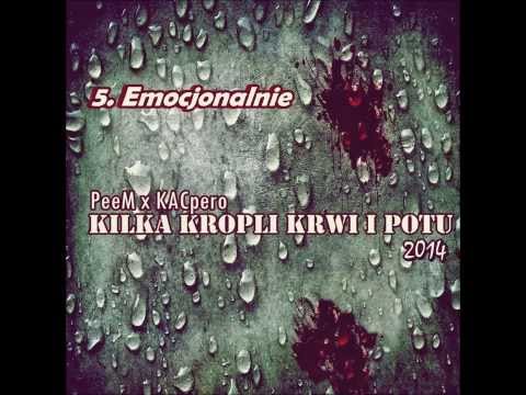05. PeeM x KACpero - Emocjonalnie | KILKA KROPLI KRWI I POTU |