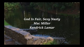 God Is Fair, Sexy Nasty - Mac Miller &amp; Kendrick Lamar - Lyrics