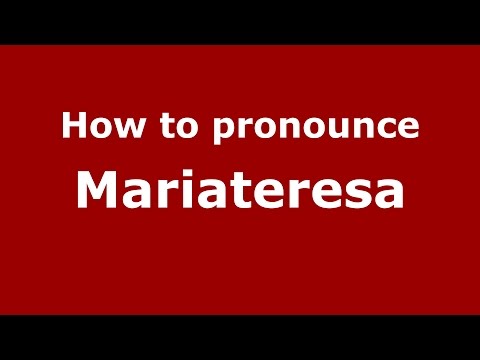 How to pronounce Mariateresa (Italian/Italy)  - PronounceNames.com