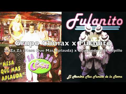 Grupo Climax & Fulanito - Za Za Za (Mesa Que Mas Aplauda) x Guallando x El Cepillo