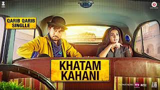 Khatam Kahani - Full Video Qarib Qarib Singlle |Irrfan |Parvathy |Vishal Mishra feat. Nooran Sisters