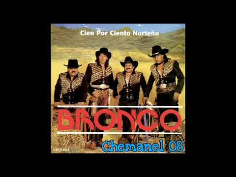 BRONCO CIEN POR CIENTO NORTEÑO ÁLBUM COMPLETO (Chemanel08)