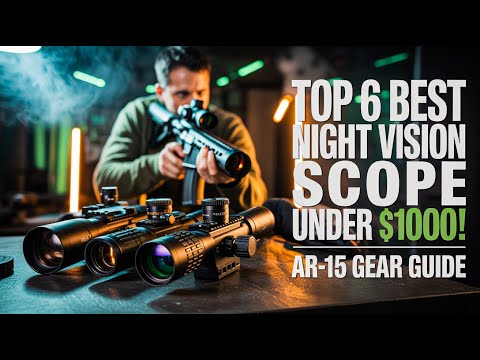Top 6 Best Night Vision Scope Under $1000 2026! 🔥