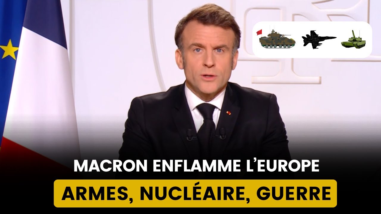 MACRON PRÉPARE L’EUROPE À LA GUERRE : ARMES, NUCLÉAIRE ET UKRAINE