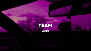 team - lorde (tiktok version) lyrics
