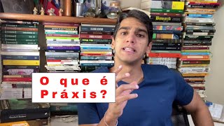 O que é Práxis?