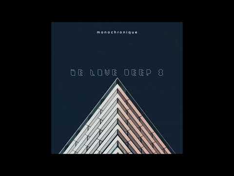 Monochronique - We Love Deep 8