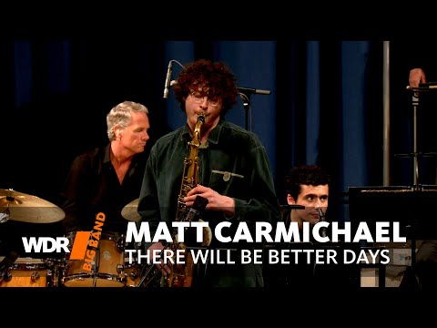 Matt Carmichael - There Will Be Better Days | Bob Mintzer | WDR Big Band