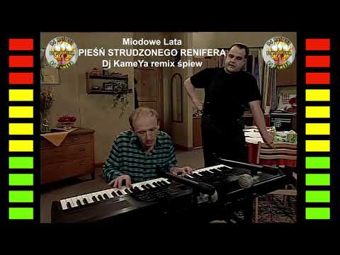 Miodowe Lata - PIEŚŃ STRUDZONEGO RENIFERA Dj KameYa remix śpiew 2022