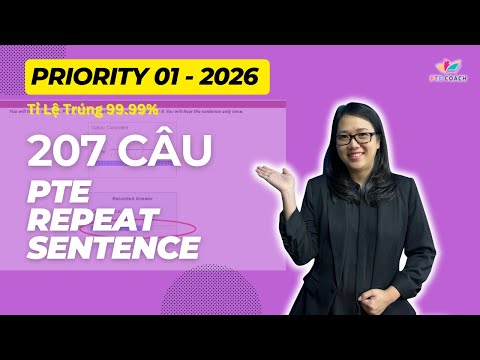 PTE Speaking 01/2026 | 207 Câu Tủ Repeat Sentence