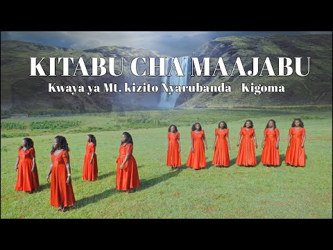 KITABU CHA MAAJABU - KWAYA YA MT. KIZITO NYARUBANDA KIGOMA