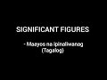 SIGNIFICANT FIGURES (TAGALOG)
