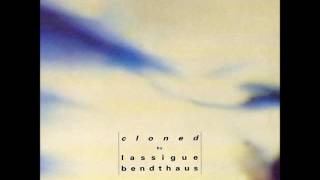 Lassigue Bendthaus - Cloned #1 (4)