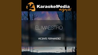 El Maestro (Karaoke Version) (In The Style Of Vicente Fernandez)