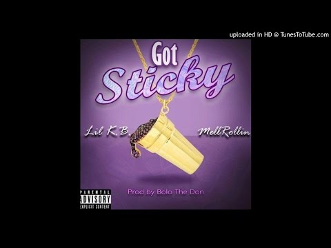 LIL K.B x MELLROLLIN - GOT STICKY