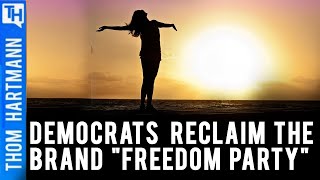 Democrats Must Prove They Are The Party of Freedom