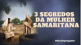 3 Segredos da Mulher Samaritana.