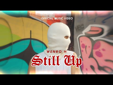 Wenro H - STILL UP (Official MV)