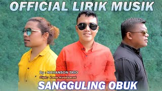 Download lagu Nahanson Trio - Sangguling Obuk Lagu Batak Terbaru 2025 mp3 Download lagu Nahanson Trio - Sangguling Obuk Lagu Batak Terbaru 2025 mp3