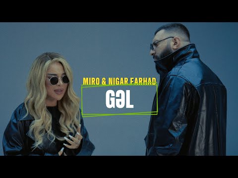 Miro x Nigar Farhad - Gəl (Prod. by SarkhanBeats)