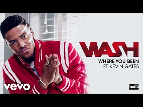 Wash - Where You Been (Audio) ft. Kevin Gates