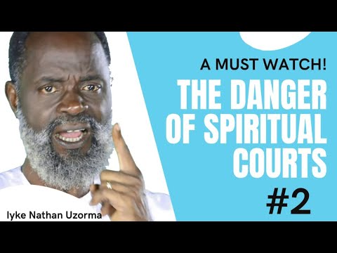 THE DANGER OF SPIRITUAL COURTS  #2