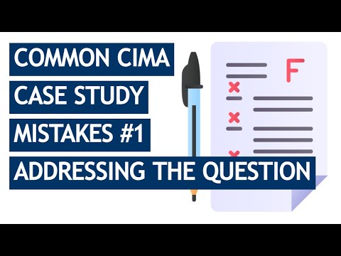 CIMA Case Study Common Mistakes #1 - Addressing The Question