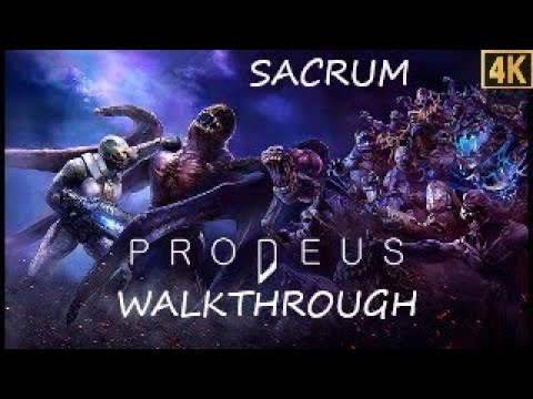 PRODEUS LEVEL 1 SACRUM 4K WALKTHROUGH + ALL SECRET LOCATIONS