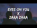 Eyes On You XZara Zara Trending Song 2025