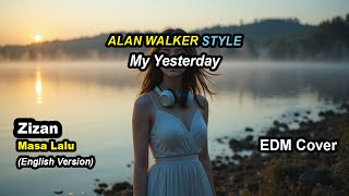 Download lagu My Yesterday - English Version of 'Zizan - Masa Lalu' (EDM Cover) mp3