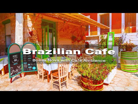 Sweet Bossa Nova Jazz with Brazil Cafe Ambience - Brazilian Music | Bossa Nova Music for Good Mood