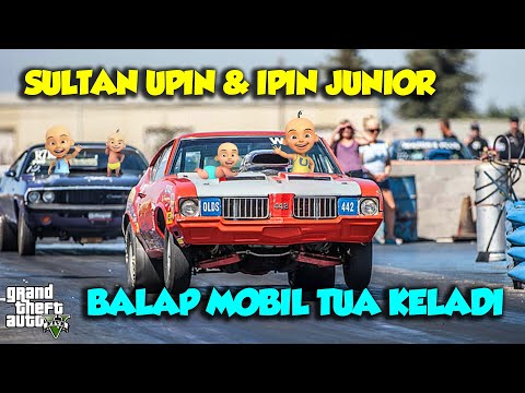 Balap Mobil JADUL Sultan Upin Ipin Kencang, JUNIOR Senang - GTA V SULTAN UPIN IPIN EPISODE SPESIAL